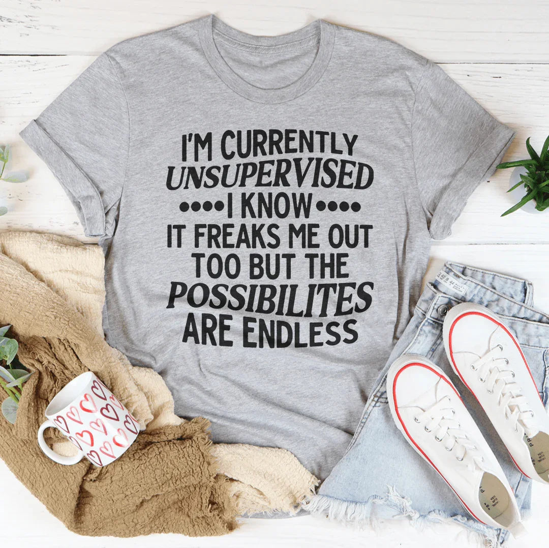 I'm Currently Unsupervised Tee