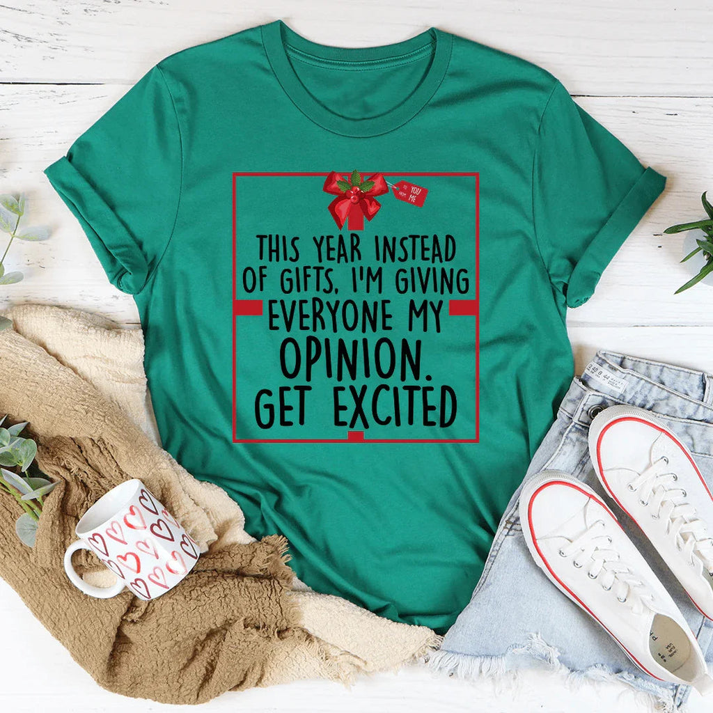 I'm Giving Everyone My Opinion This Year Tee
