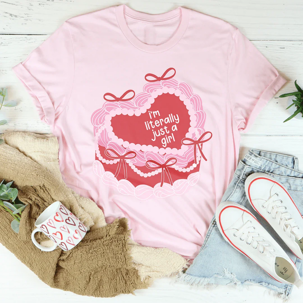 I’m literally Just A Girl Tee