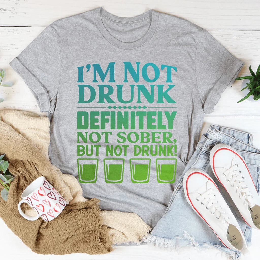 I'm Not Drunk Tee