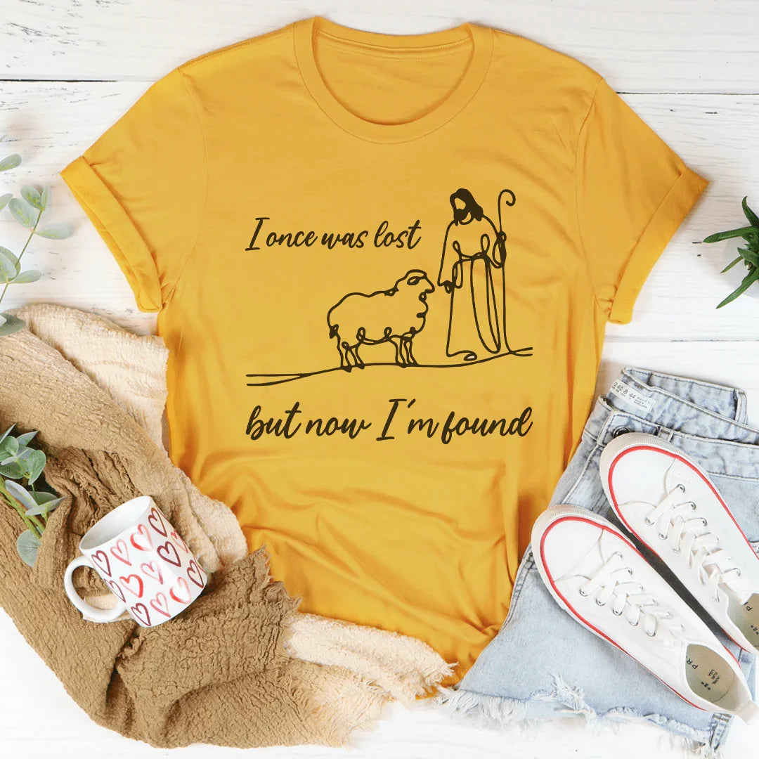 I Once Was Lost But Now I'm Found Tee