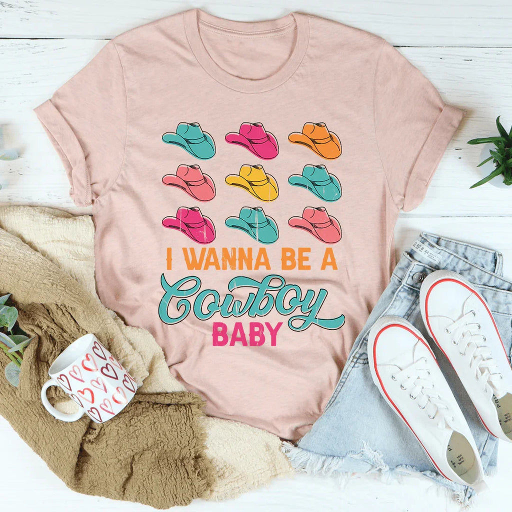 I Wanna Be A Cowboy Baby Tee