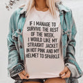 I Would Like My Straight Jacket In Hot Pink & My Helmet To Sparkle Tee