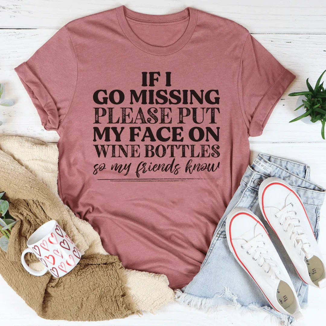 If I Go Missing Tee