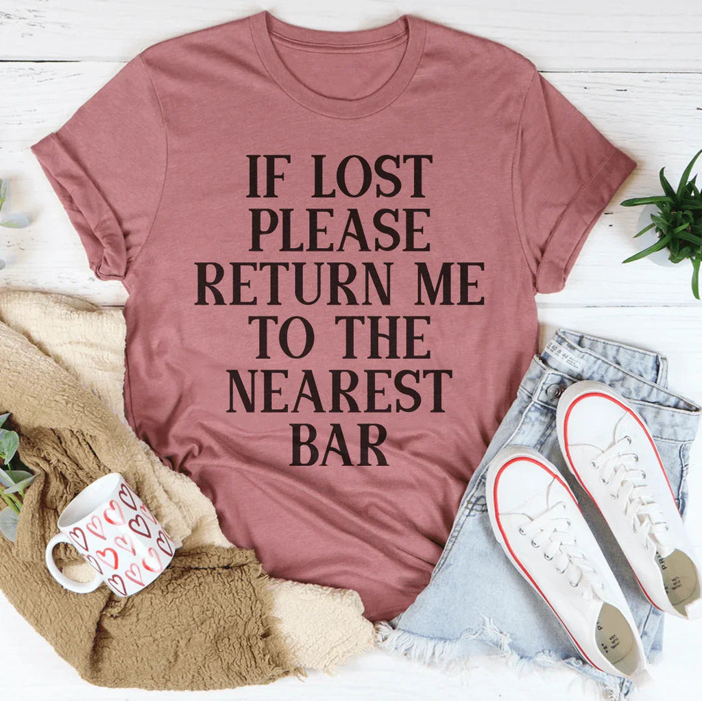 If Lost Please Return Me To The Nearest Bar Tee