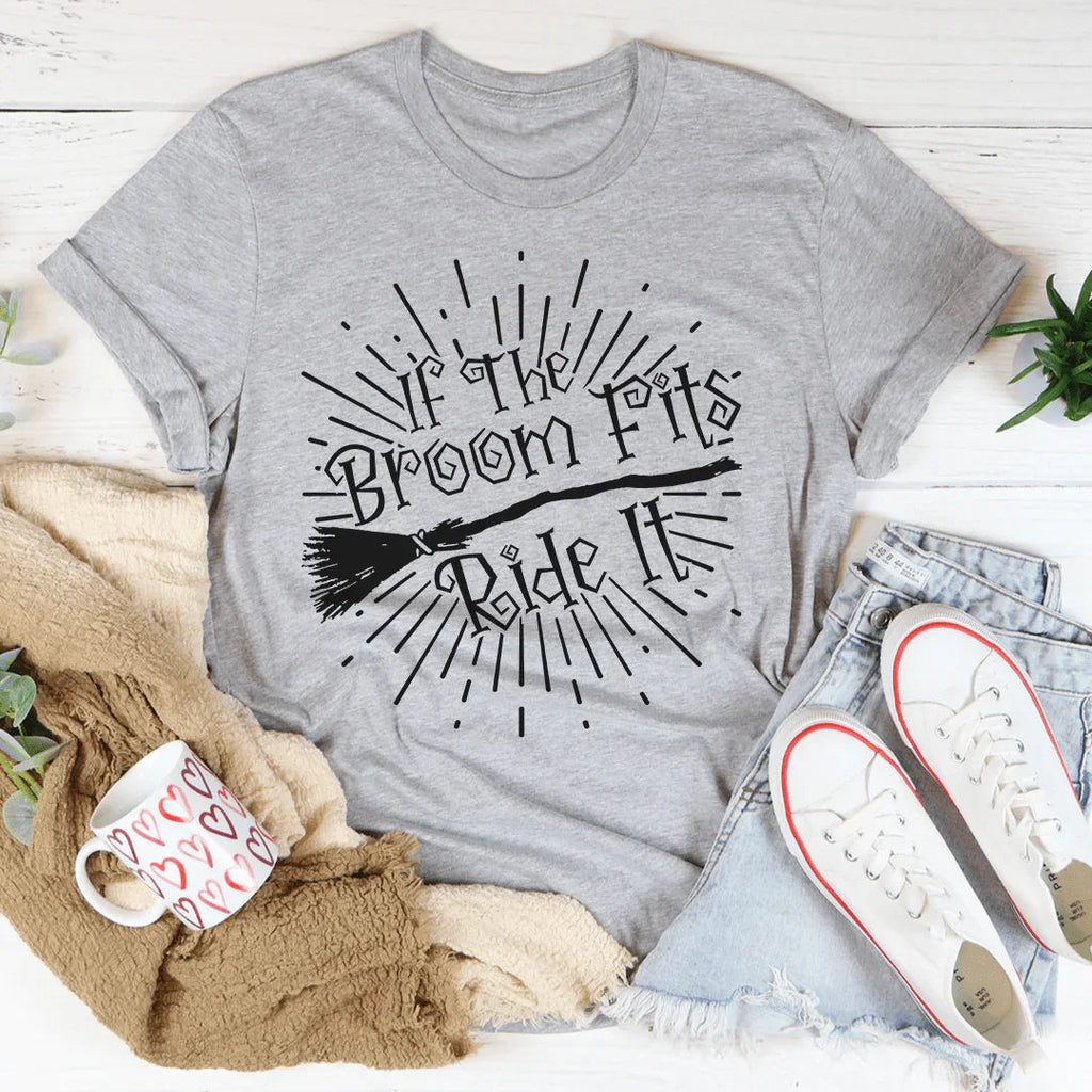 If The Broom Fits Ride It Tee