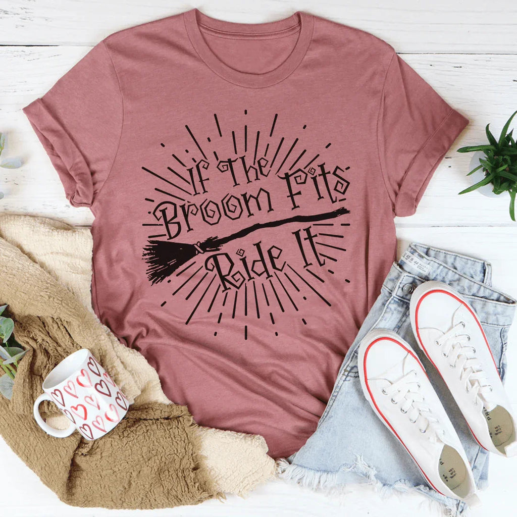 If The Broom Fits Ride It Tee