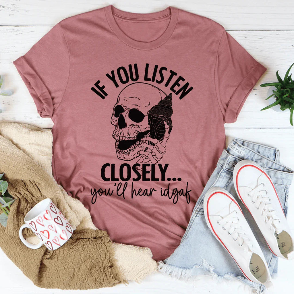 If You Listen Closely Tee