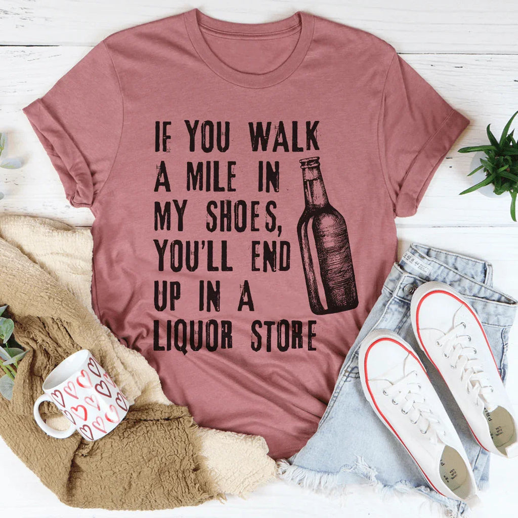 If You Walk A Mile In My Shoes Tee