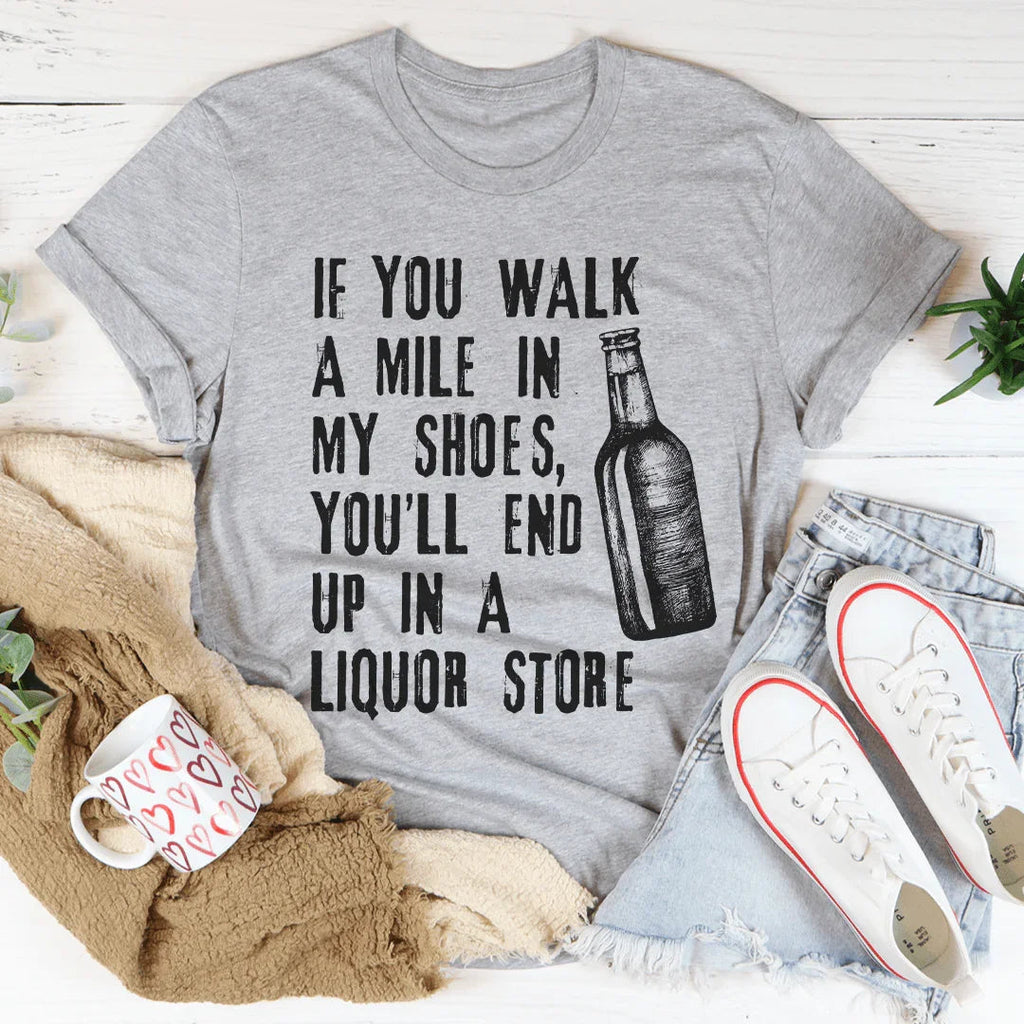 If You Walk A Mile In My Shoes Tee
