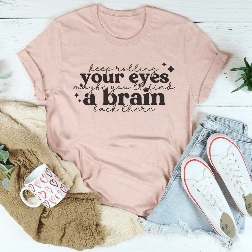 Keep Rolling Your Eyes Tee