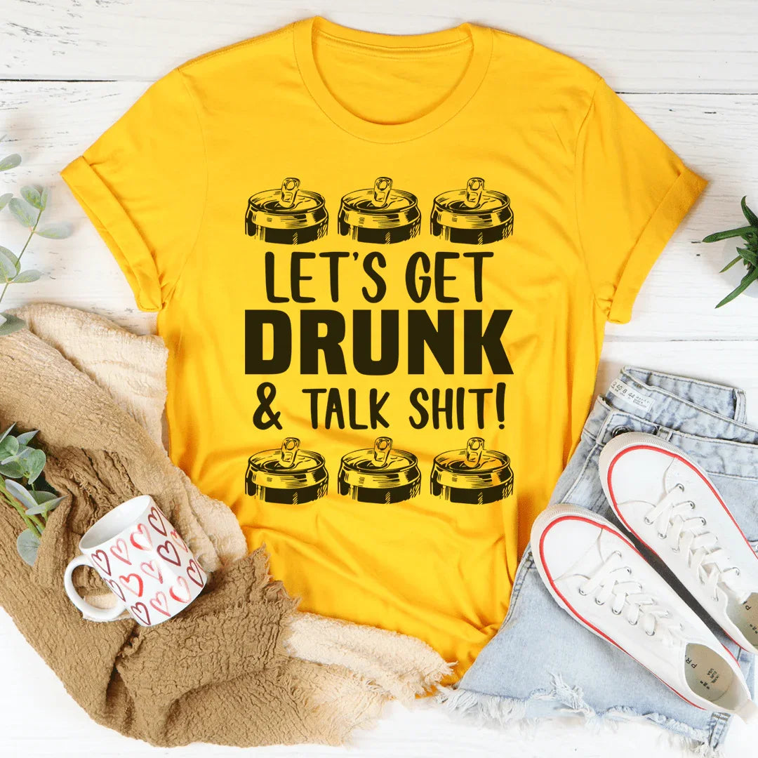 Let's get Drunk Tee