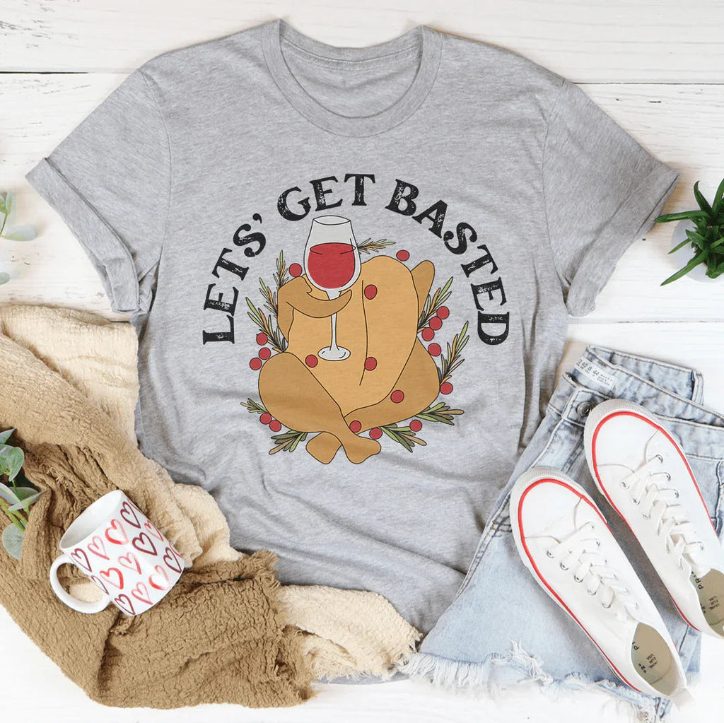 Lets' Get Basted Tee