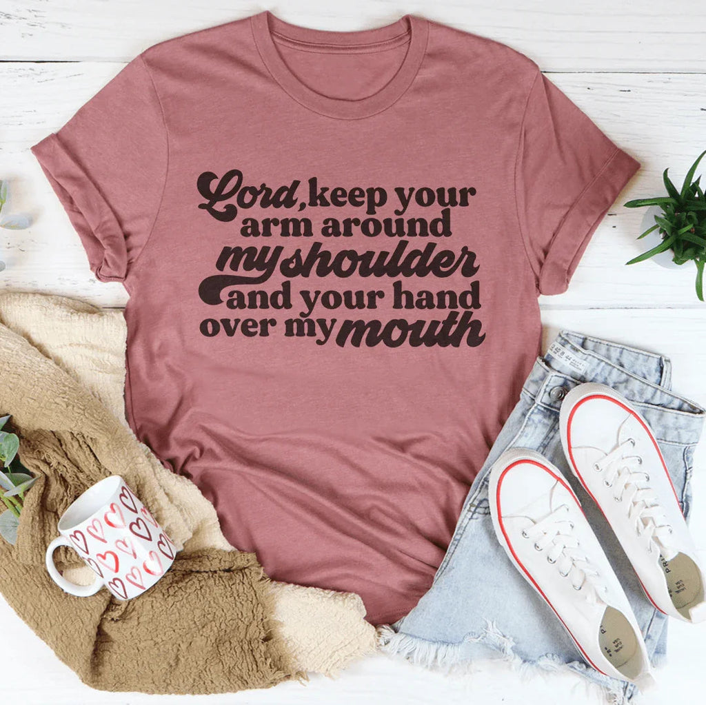 Lord Keep Your Arm Around My Shoulder Tee