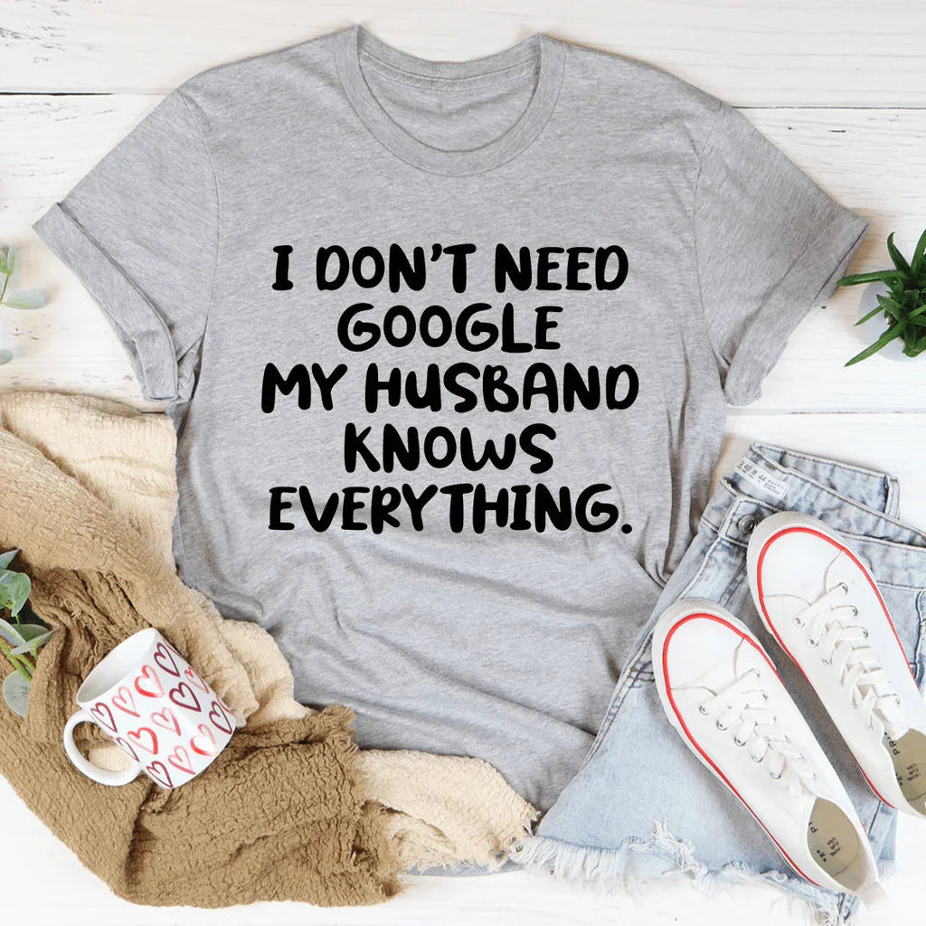 My Husband Knows Everything Tee