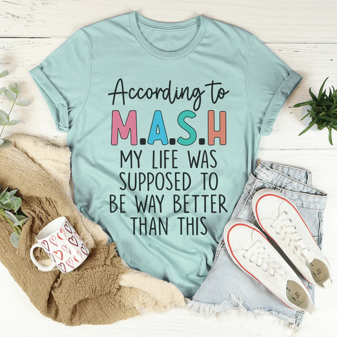My Life Was Supposed To Be Way Better Than This Tee