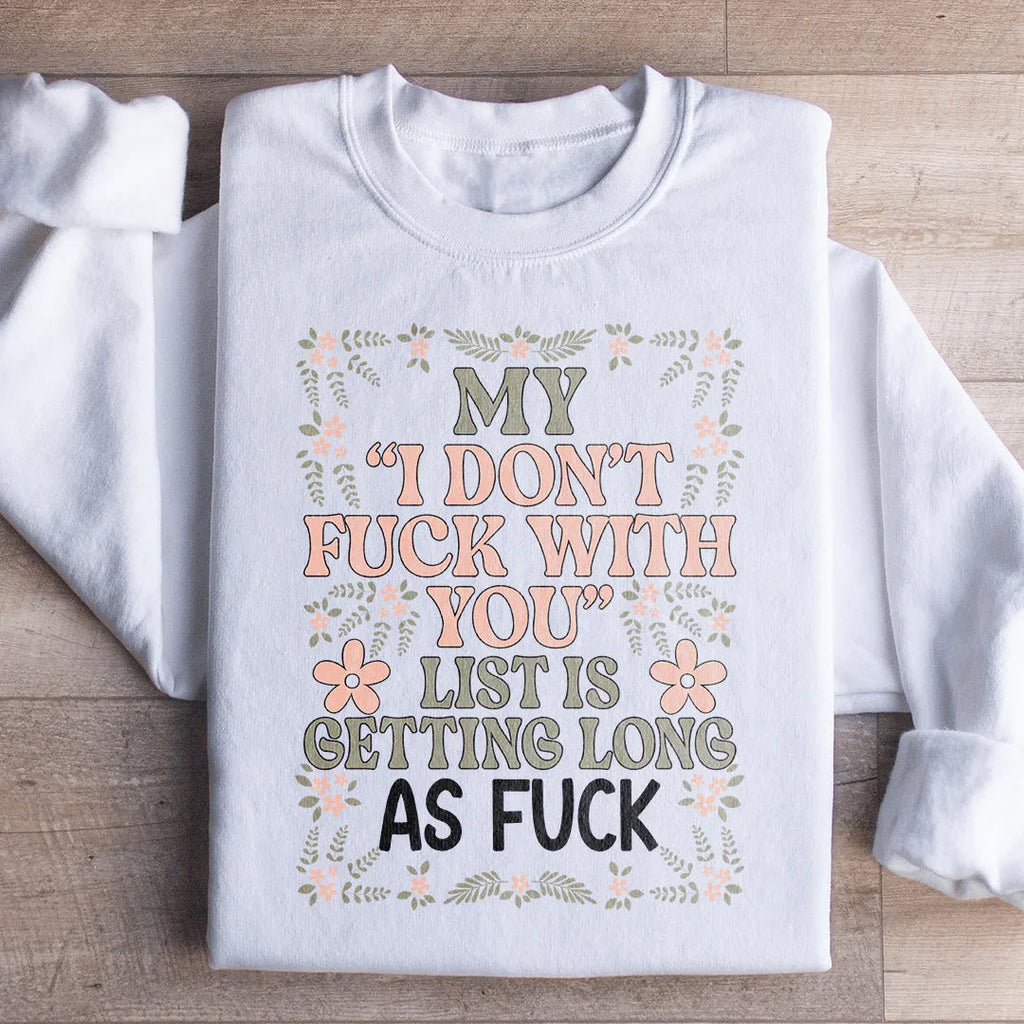 My List Is Getting A Mile Long Sweatshirt