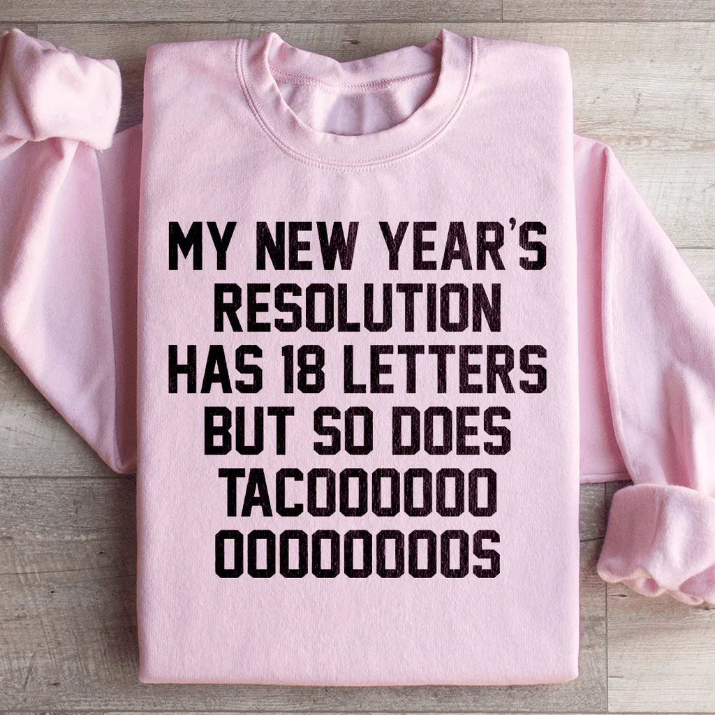 My New Year's Resolution Tacos Sweatshirt