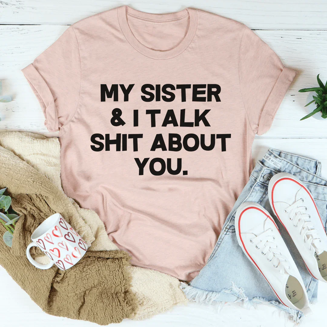 My Sister & I Talk Tee