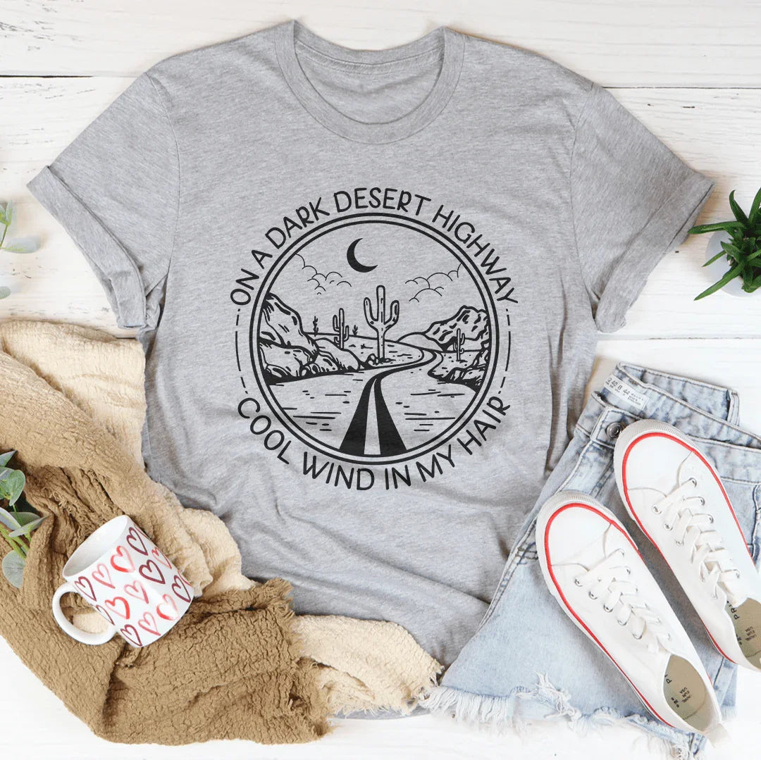 On A Dark Desert Highway Tee