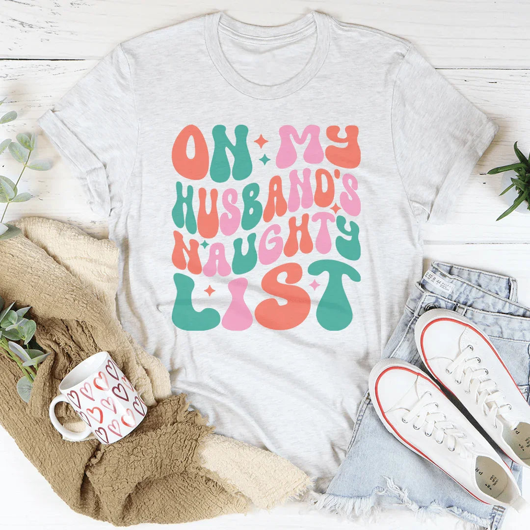 On My Husband's Naughty List Tee