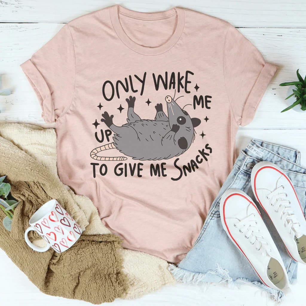 Only Wake Me Up To Give Me Snacks Tee