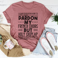 Pardon My French Doors But Holy Shiplap Tee