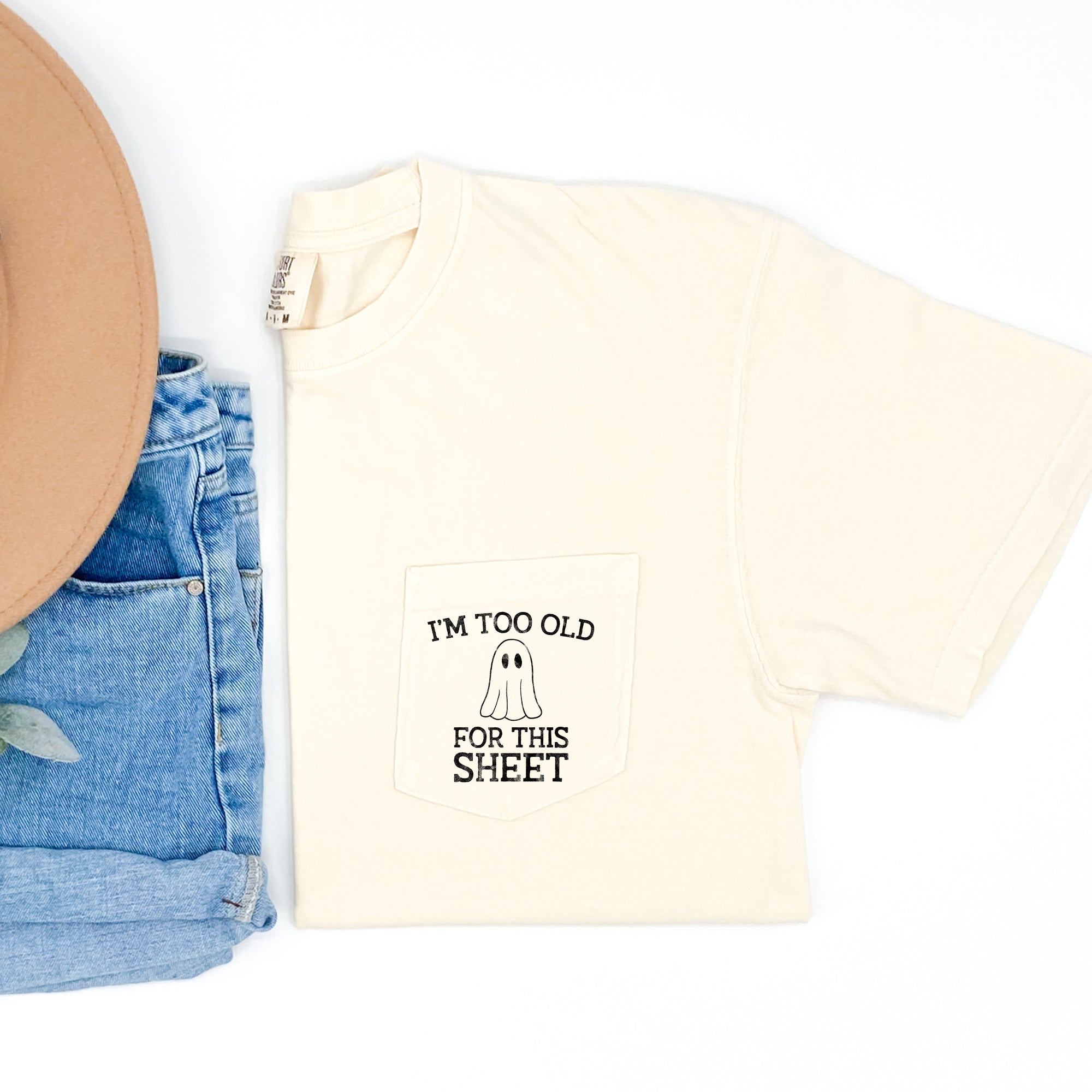 I'm Too Old For This Sheet Halloween Pocket Limited Edition Exclusive Comfort Colors Tee