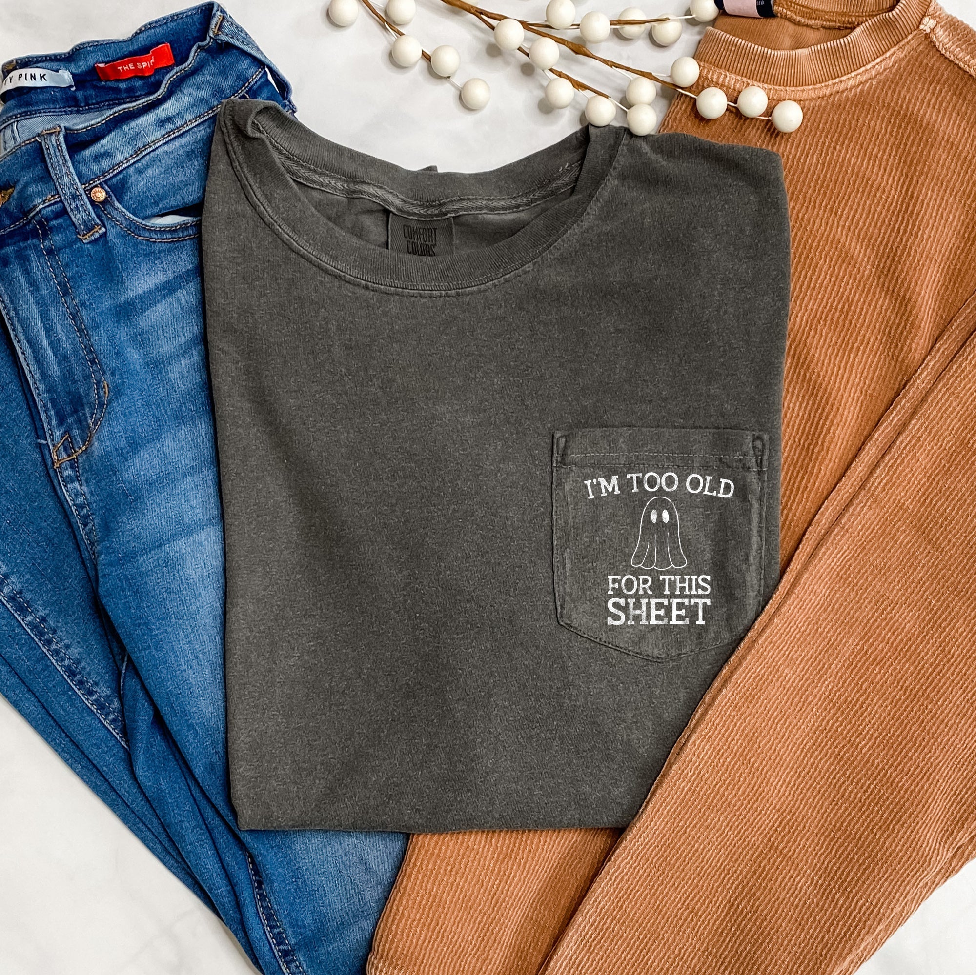 I'm Too Old For This Sheet Halloween Pocket Ghost Print For Spooky Season Night Wardrobe Comfort Colors Tee