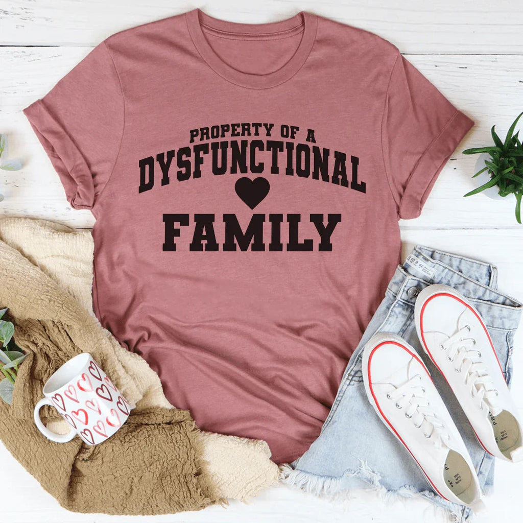 Property Of A Dysfunctional Family Tee