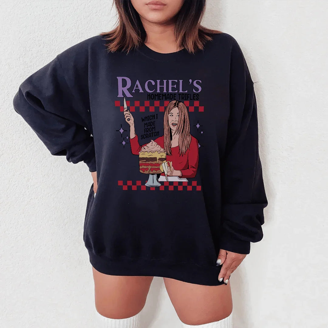 Rachels Homemade Trifles Which I Made From Scratch Sweatshirt