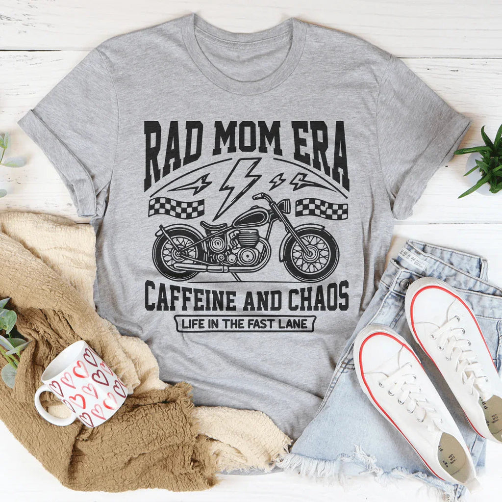 Rad Mom Era Caffeine And Chaos Tee