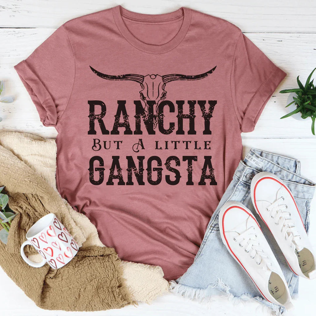 Ranchy But A Little Gangsta Tee