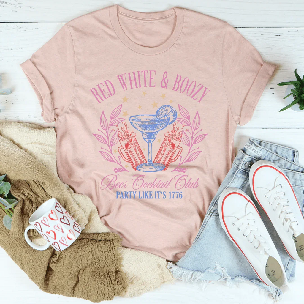 Red White & Boozy Beer & Cocktail Club Party Like It's 1776 Tee