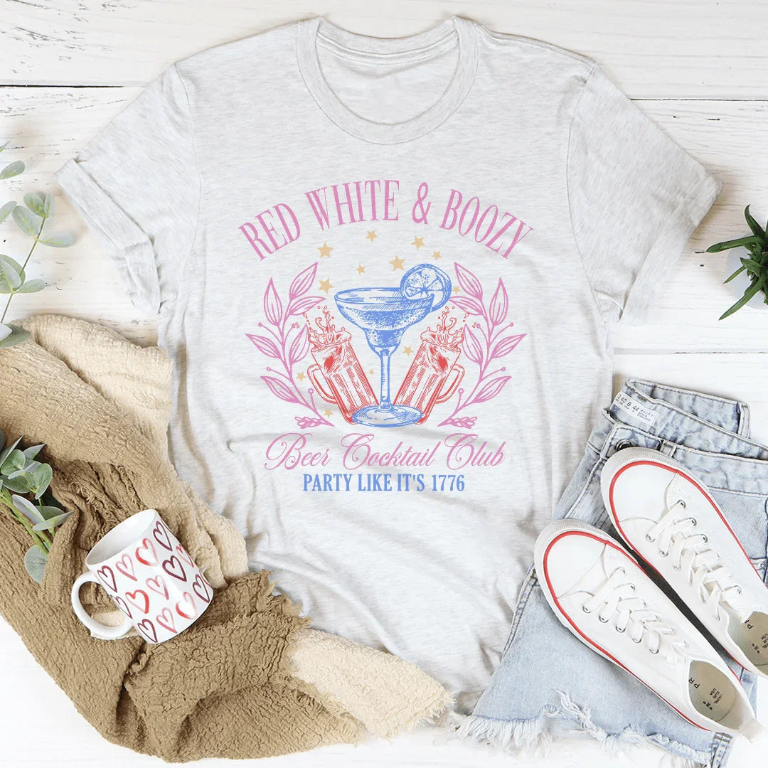 Red White & Boozy Beer & Cocktail Club Party Like It's 1776 Tee