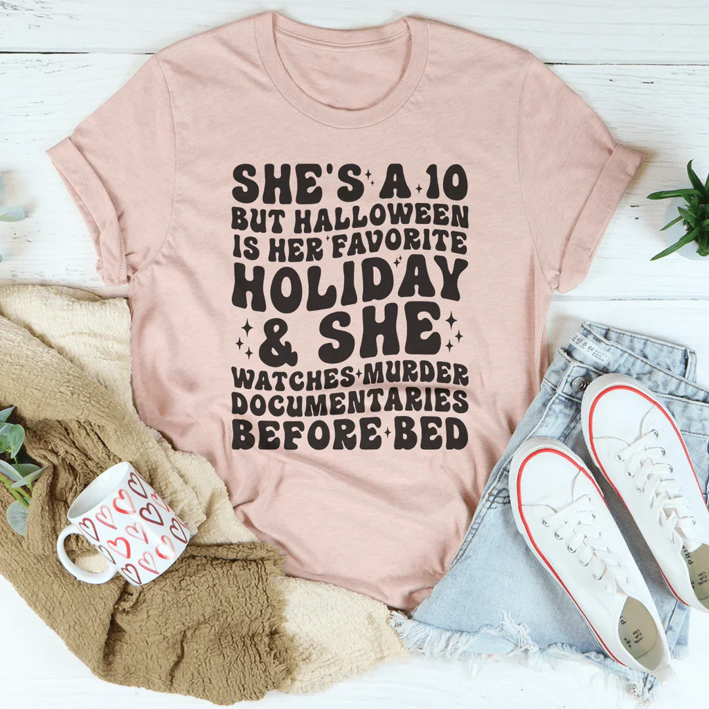 She's A 10 But Halloween Is Her Favorite Holiday Tee