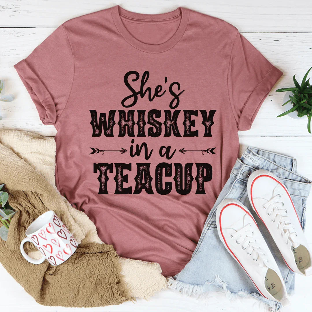 She's Whiskey In A Teacup Tee