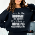 Since Its The Thought That Counts Sweatshirt