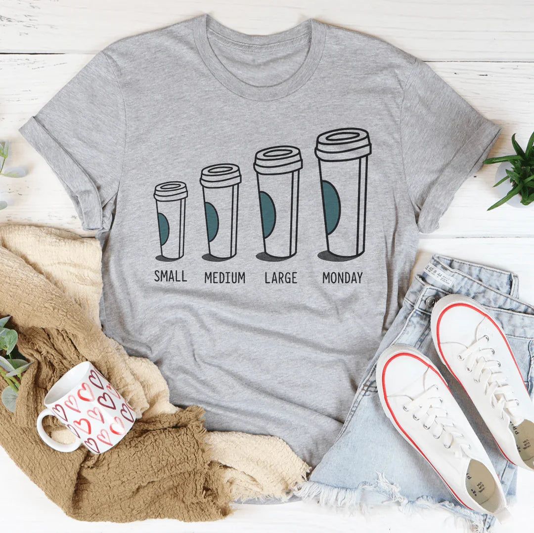 Small Medium Large Monday Tee