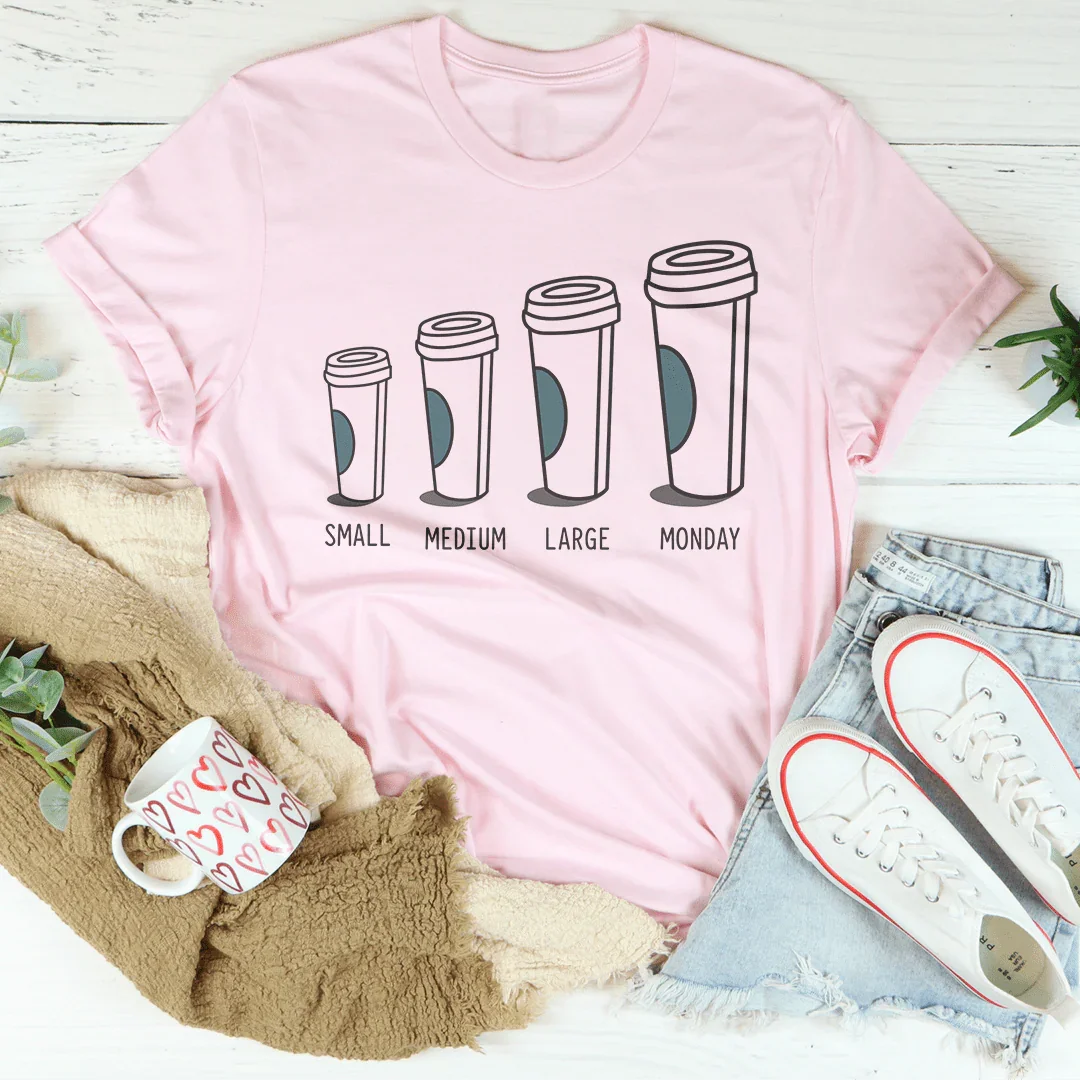 Small Medium Large Monday Tee