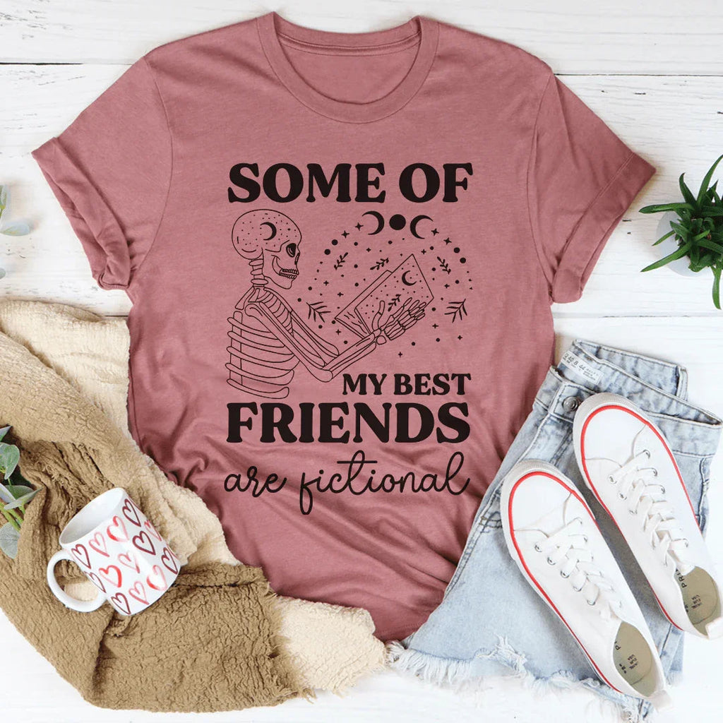 Some Of My Best Friends Are Fictional Tee
