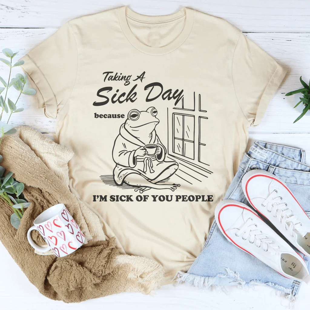 Taking A S-ck Day Tee