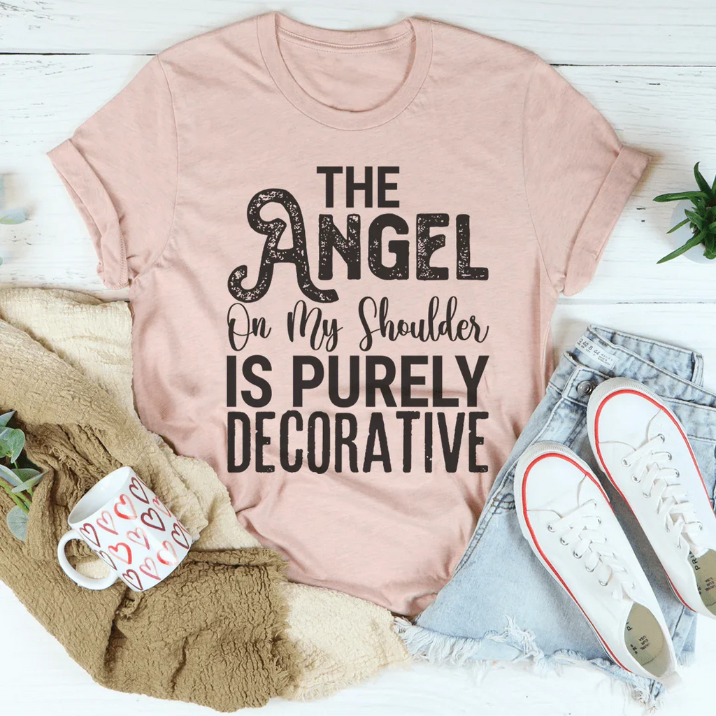 The Angel On My Shoulder Is Purely Decorative Tee