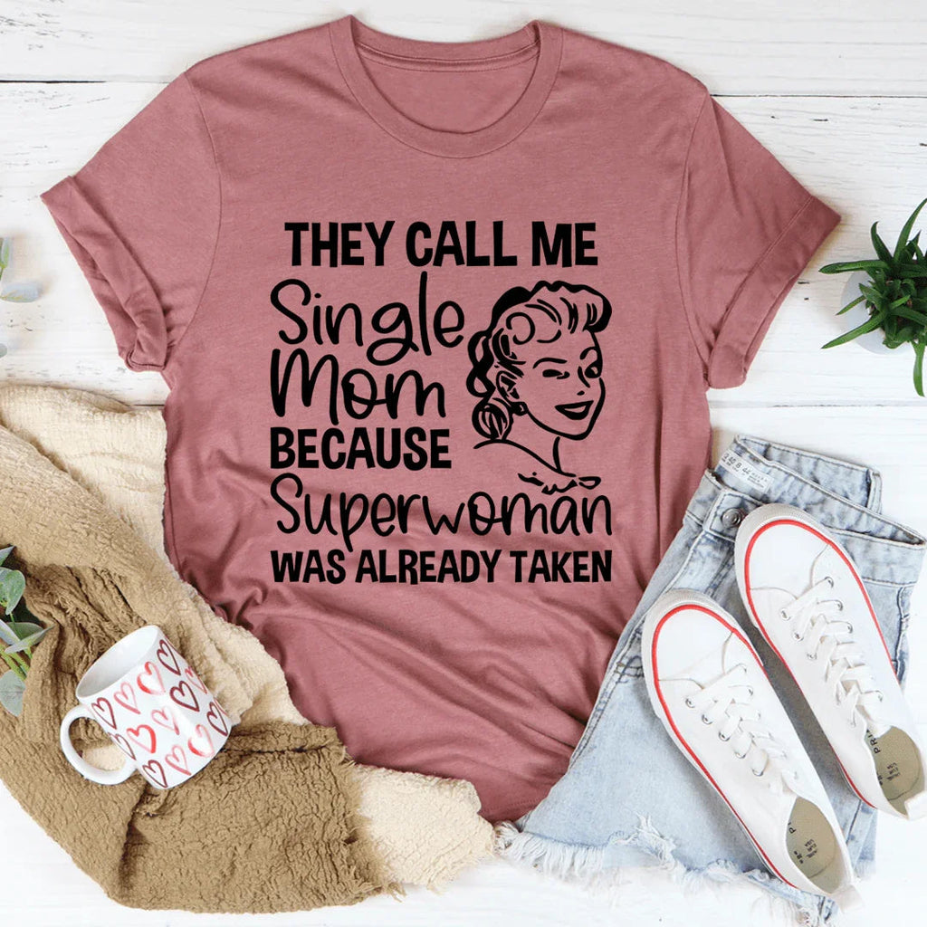 They Call Me Single Mom Tee