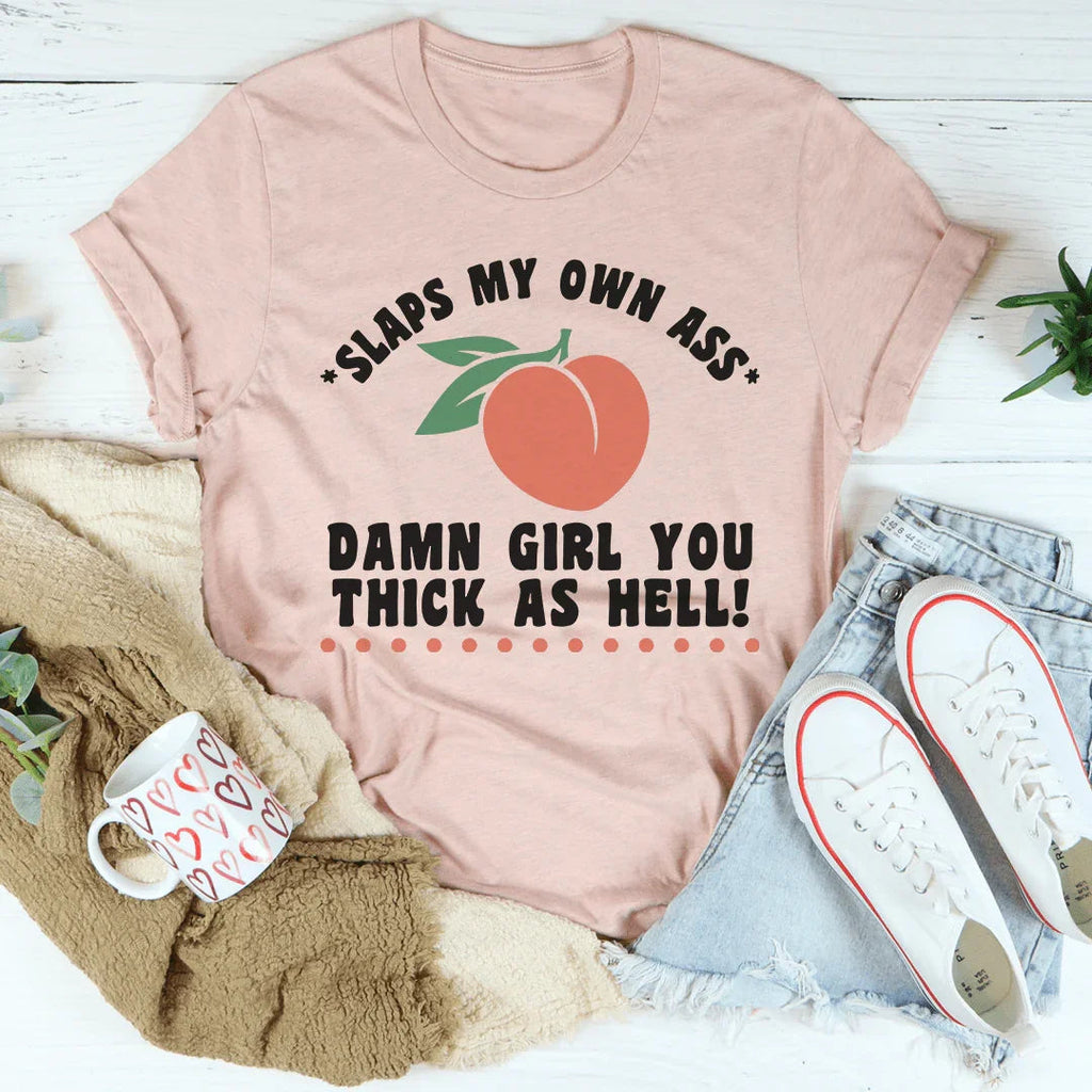 Thick As Hell Tee