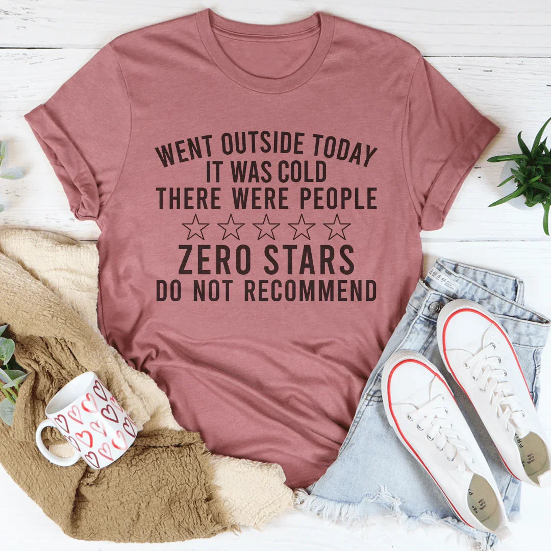 Went Outside Today Tee
