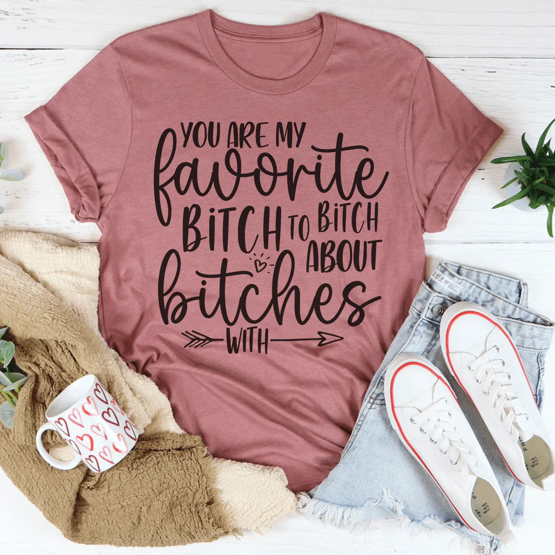 You Are My Favorite Besties Tee