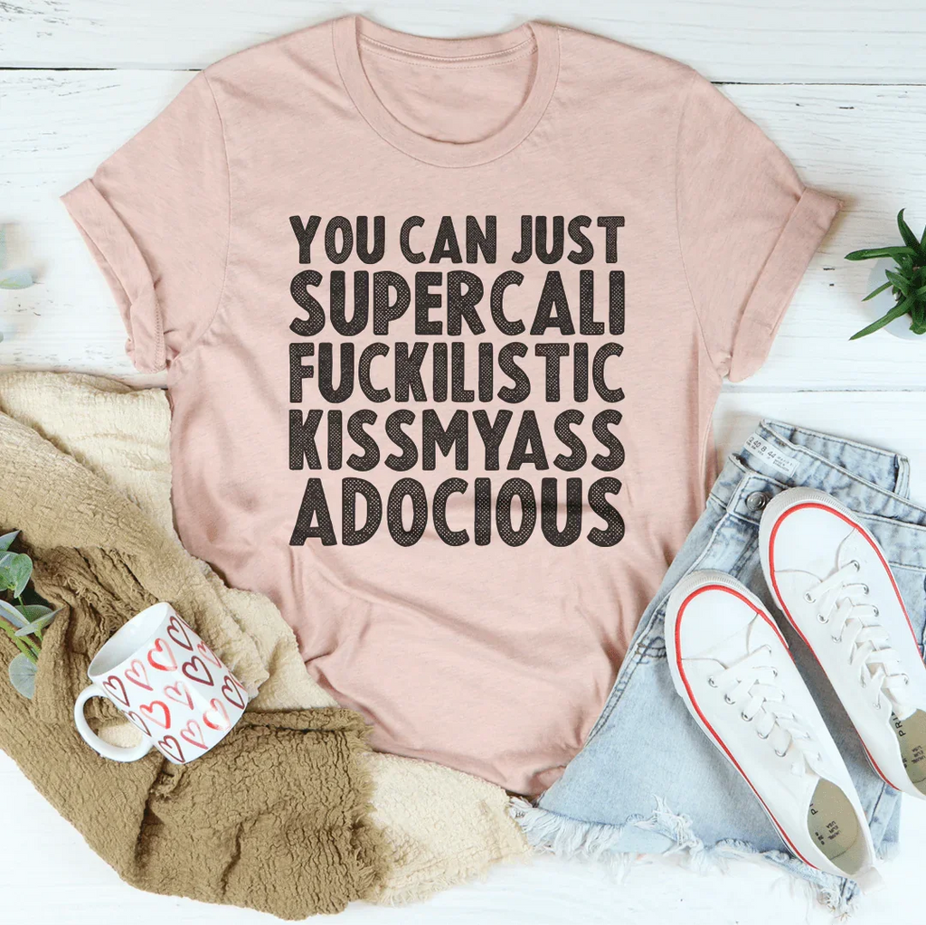 You Can Just Supercali Tee